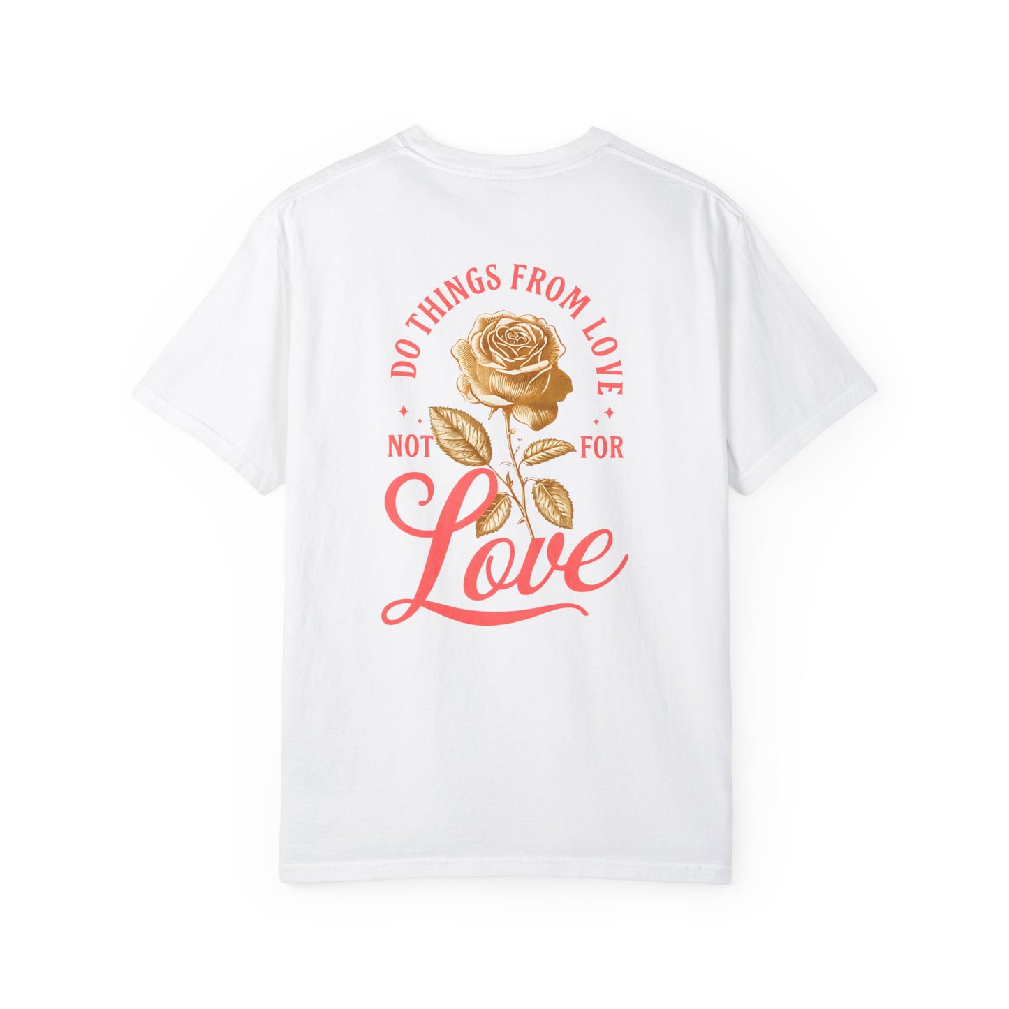 Do Things From Love T-shirt