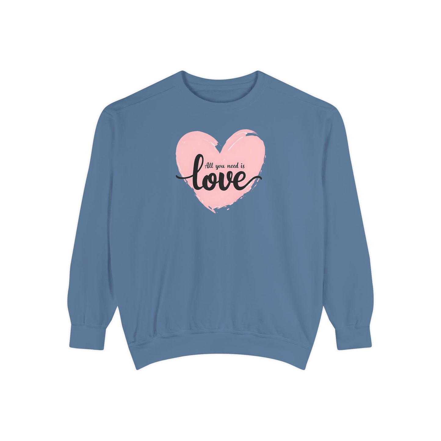 All You Need Is Love Sweatshirt