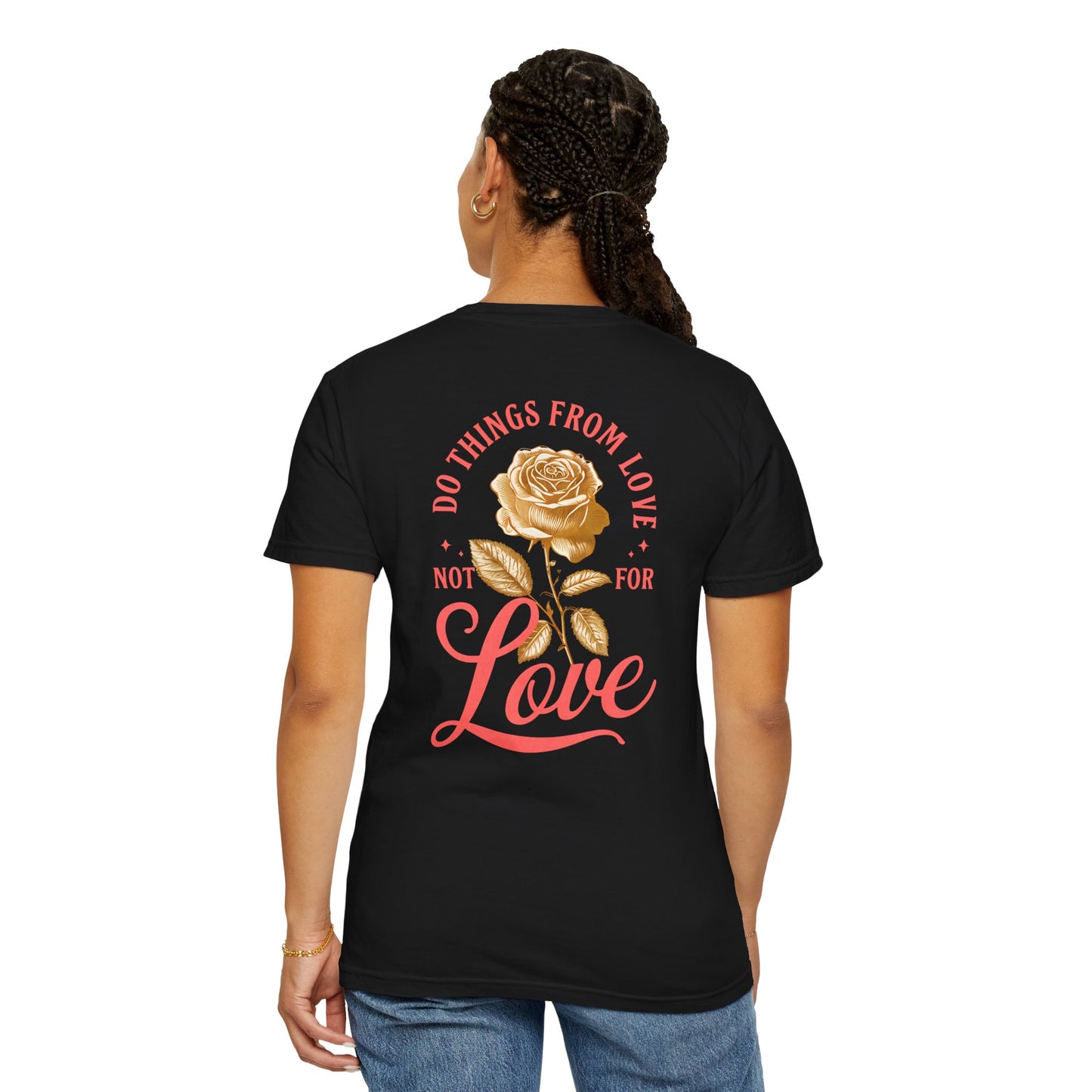 Do Things From Love T-shirt