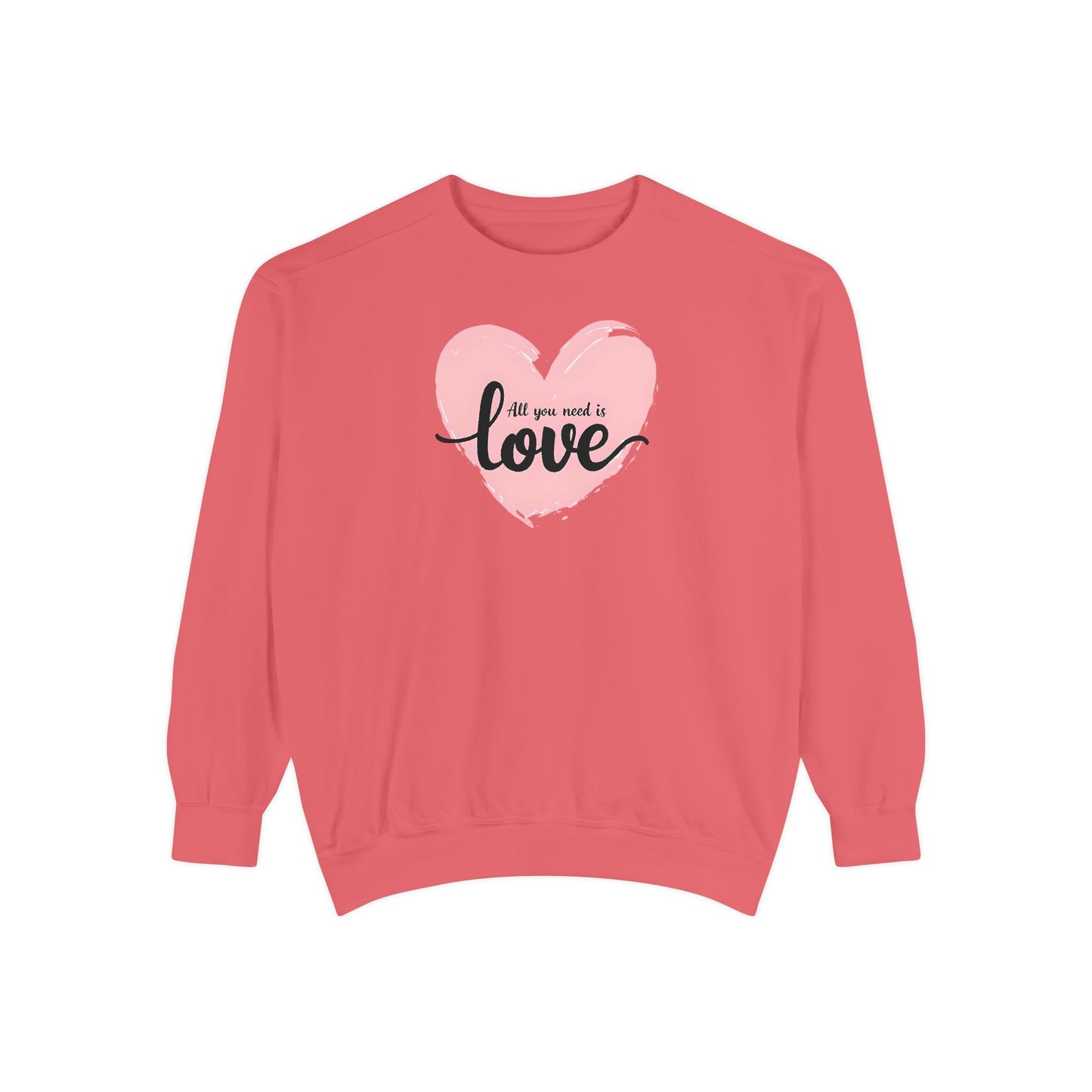 All You Need Is Love Sweatshirt