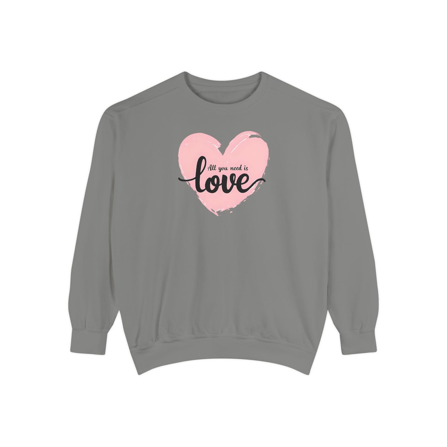 All You Need Is Love Sweatshirt