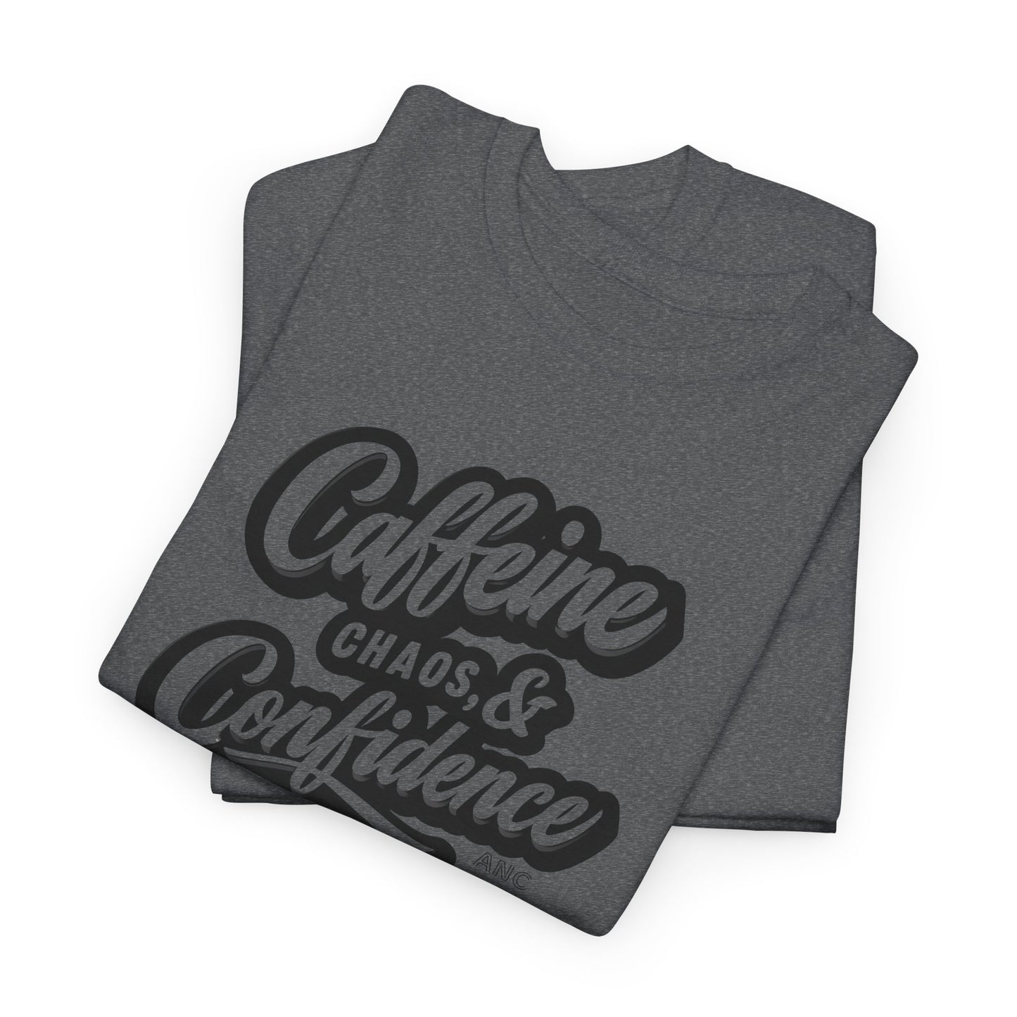 Caffeine, Chaos, & Confidence Heavy Cotton Tee