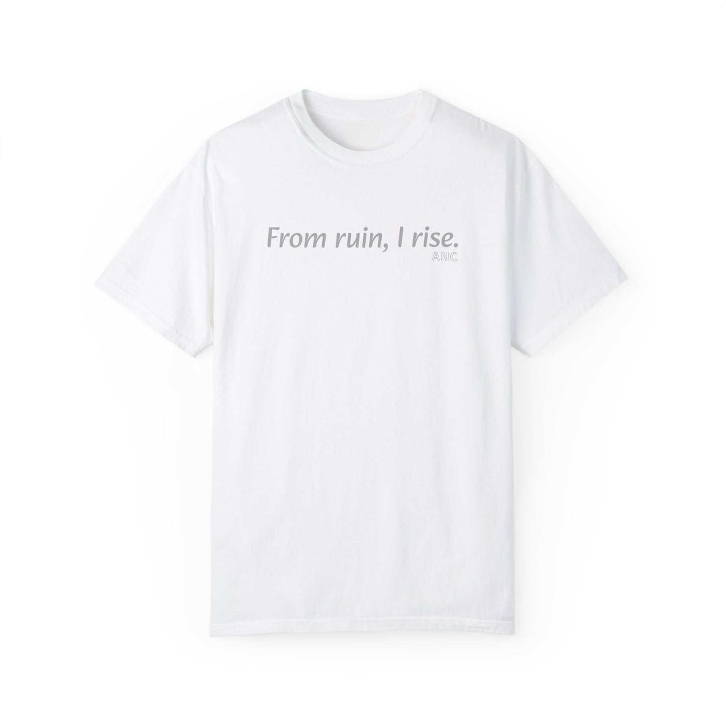 From Ruin, I Rise T-shirt