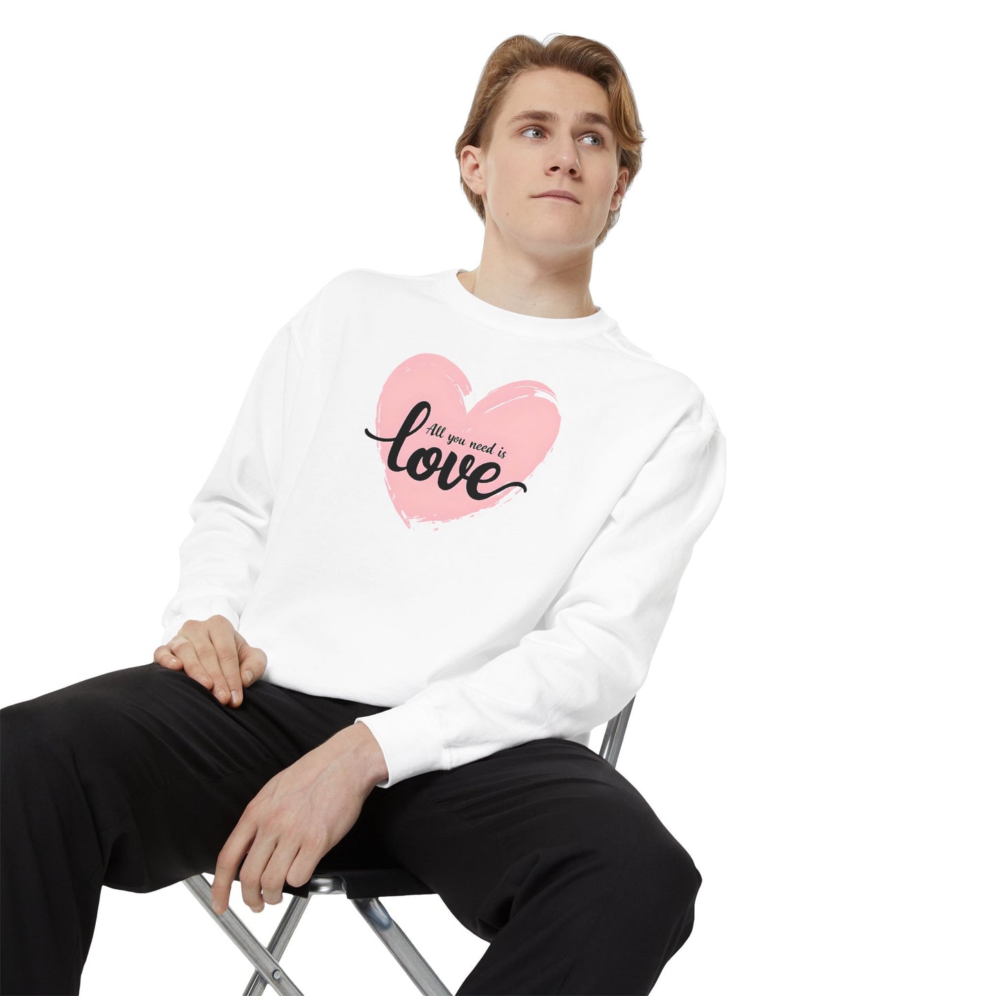 All You Need Is Love Sweatshirt