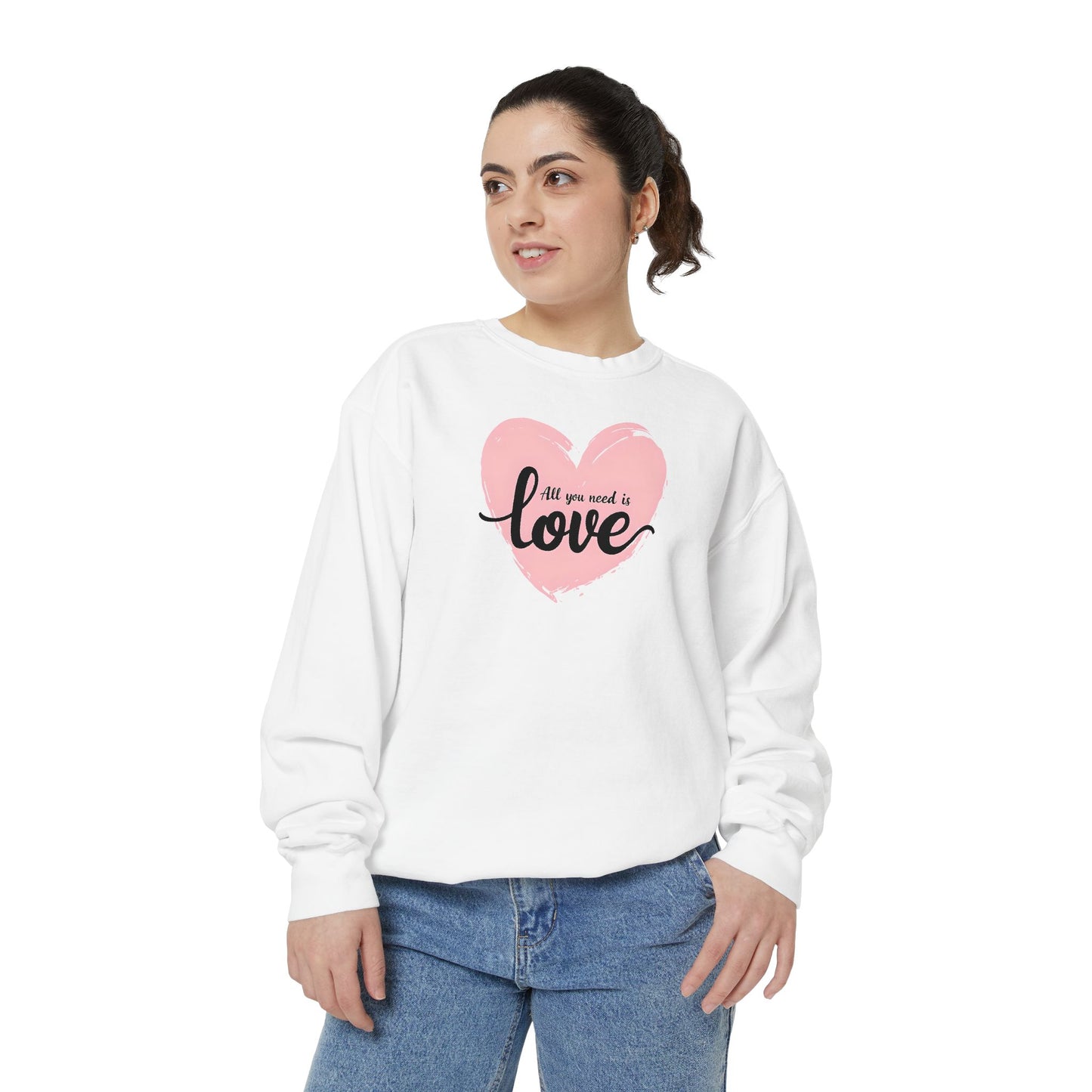 All You Need Is Love Sweatshirt