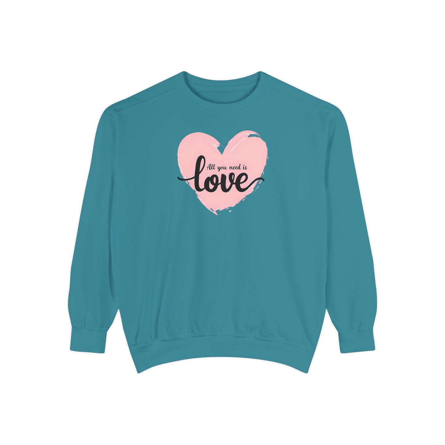 All You Need Is Love Sweatshirt