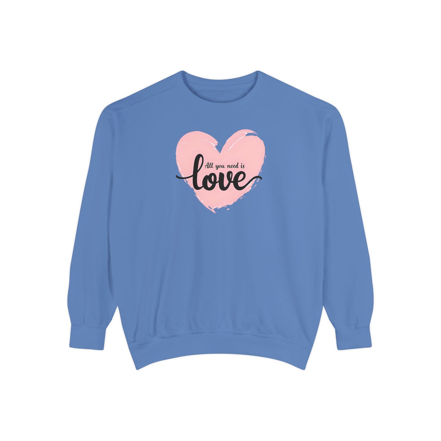 All You Need Is Love Sweatshirt