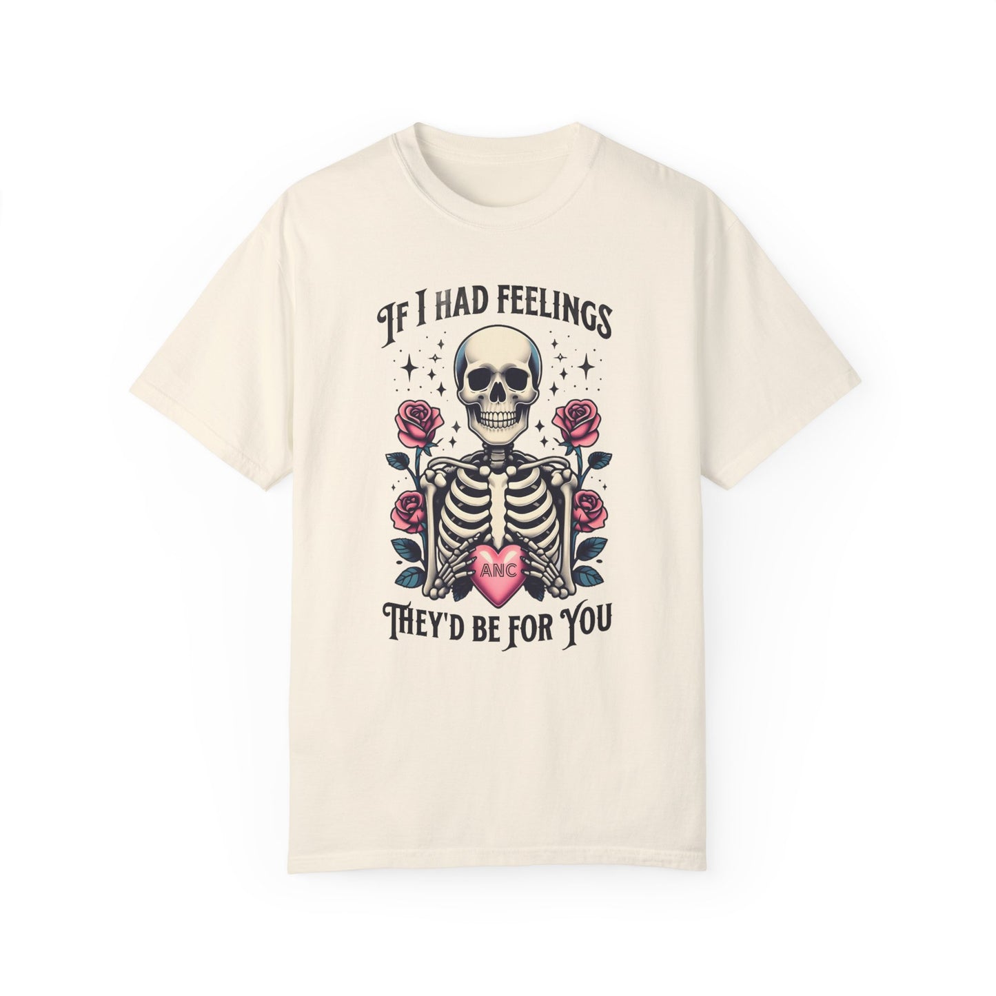 If I Had Feelings T-shirt