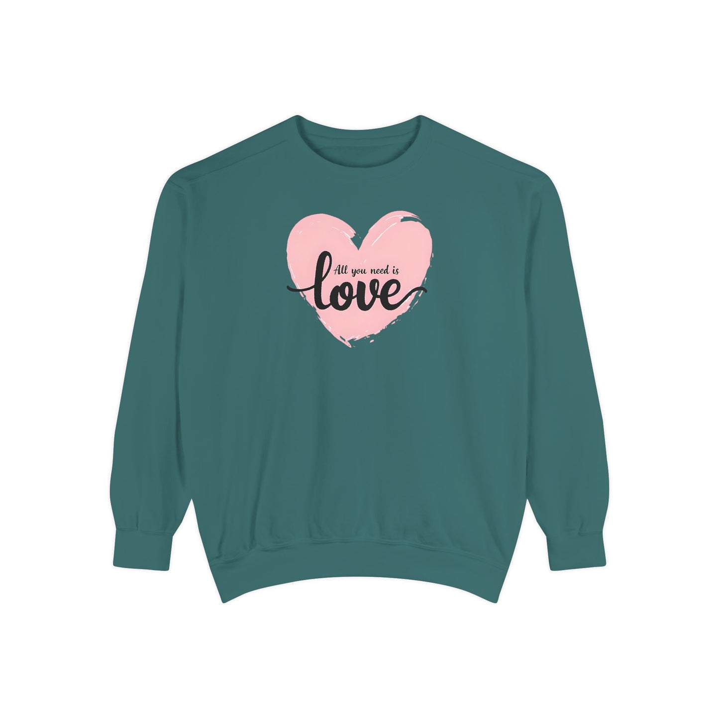 All You Need Is Love Sweatshirt