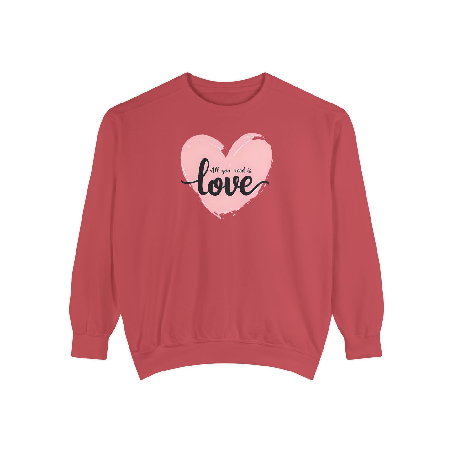 All You Need Is Love Sweatshirt